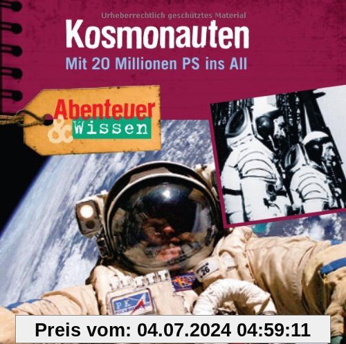Abenteuer & Wissen: Kosmonauten. Mit 20 Millionen PS ins All