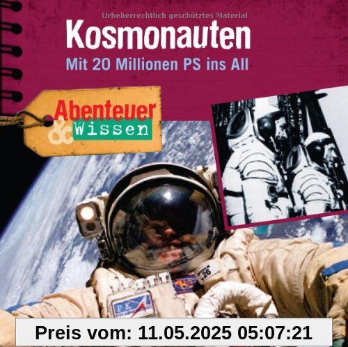 Abenteuer & Wissen: Kosmonauten. Mit 20 Millionen PS ins All