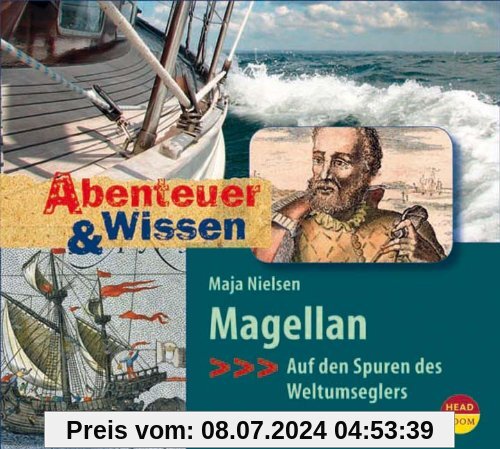 Abenteuer & Wissen: Magellan. Auf den Spuren des Weltumseglers