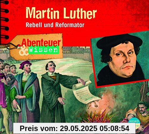 Abenteuer & Wissen: Martin Luther - Rebell und Reformator Abenteuer & Wissen: Martin Luther - Rebell und Reformator