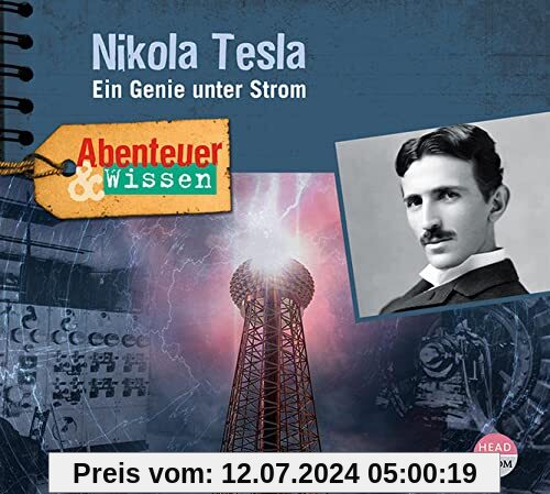 Abenteuer & Wissen: Nikola Tesla: Ein Genie unter Strom