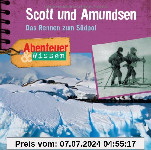 Abenteuer & Wissen: Scott und Amundsen. Das Rennen zum Südpol