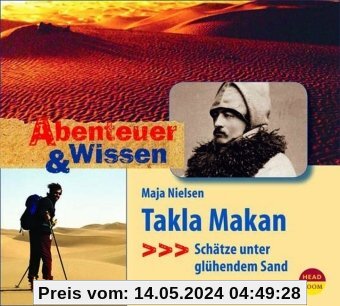 Abenteuer & Wissen: Takla Makan. Schätze unter glühendem Sand