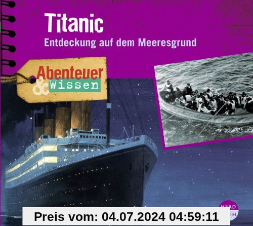 Abenteuer & Wissen: Titanic. Entdeckung auf dem Meeresgrund