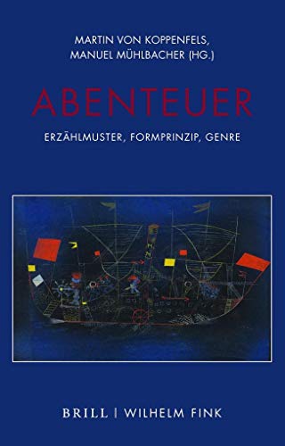 Abenteuer: Erzählmuster, Formprinzip, Genre (Philologie des Abenteuers)