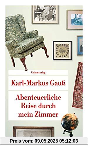 Abenteuerliche Reise durch mein Zimmer (Unionsverlag Taschenbücher)