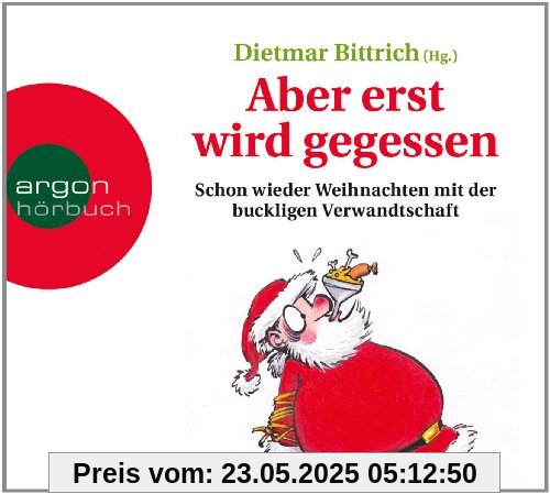 Aber erst wird gegessen: Schon wieder Weihnachten mit der buckligen Verwandtschaft