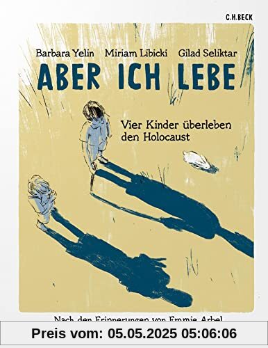 Aber ich lebe: Vier Kinder überleben den Holocaust