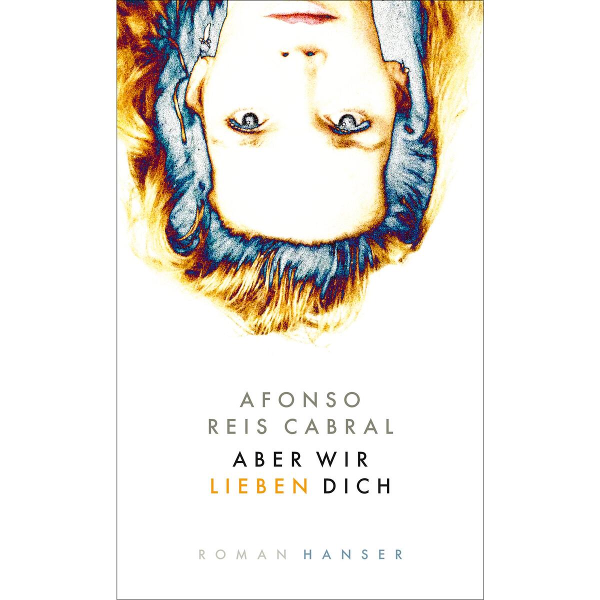 Aber wir lieben dich von Carl Hanser Verlag