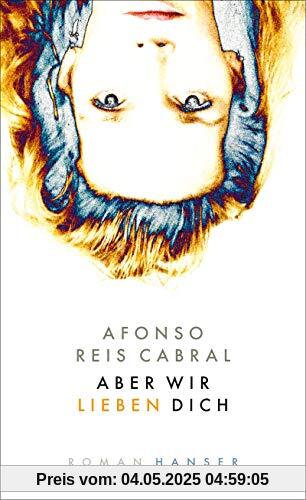 Aber wir lieben dich: Roman