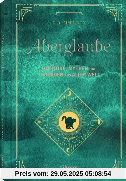 Aberglaube: Folklore, Mythen und Legenden aus aller Welt Aberglaube: Folklore, Mythen und Legenden aus aller Welt