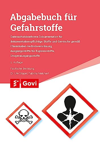 Abgabebuch für Gefahrstoffe: Datenschutzkonforme Dokumentation für dokumentationspflichtige Stoffe und Gemische gemäß Chemikalien-Verbotsverordnung, ... Explosivstoffe, Drogenausgangsstoffe (Govi)