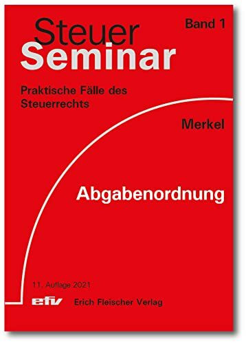 Abgabenordnung: 70 praktische Fälle des Einkommens-und Lohnsteuerrechts (Steuer-Seminar Praxis...
