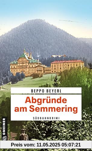 Abgründe am Semmering: Südbahnkrimi (Max Mitschek)