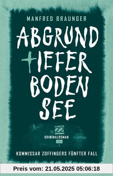 Abgrundtiefer Bodensee: Kommissar Zoffingers fünfter Fall Abgrundtiefer Bodensee: Kommissar Zoffingers fünfter Fall