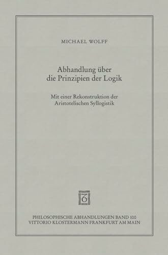 Abhandlung �ber die Prinzipien der Logik: Eine Verteidigung des logischen Monismus (Philosophi... Abhandlung �ber die Prinzipien der Logik: Eine Verteidigung des logischen Monismus (Philosophi...