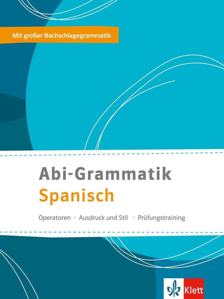 Abi-Grammatik Spanisch von Klett Sprachen GmbH