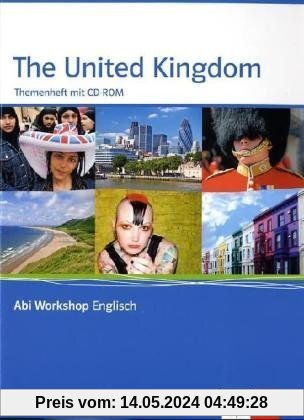 Abi Workshop. United Kingdom. Klasse 11/12 (G8); KLasse 12/13 (G9). Themenheft mit CD-ROM