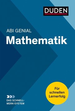 Abi genial Mathematik: Das Schnell-Merk-System von Duden / Duden / Bibliographisches Institut