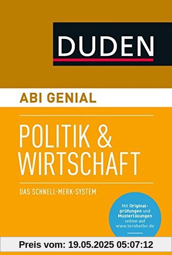 Abi genial Politik und Wirtschaft: Das Schnell-Merk-System (Duden SMS - Schnell-Merk-System)