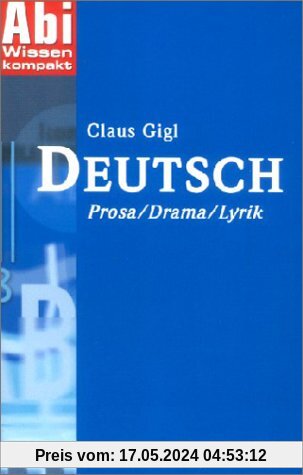 AbiWissen kompakt Deutsch. Prosa, Drama, Lyrik. (Lernmaterialien)