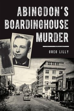 Abingdon's Boardinghouse Murder von History Press