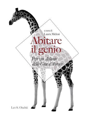 Abitare Il Genio: Per Un Atlante Delle Case d'Autore von Olschki