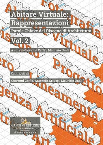 Abitare virtuale: rappresentazioni. Parole chiave del disegno di architettura (Vol. 2) von Gangemi Editore