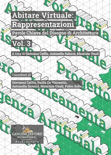 Abitare virtuale: rappresentazioni. Parole chiave del disegno di arhitettura (Vol. 3) (Architettura) von Gangemi Editore
