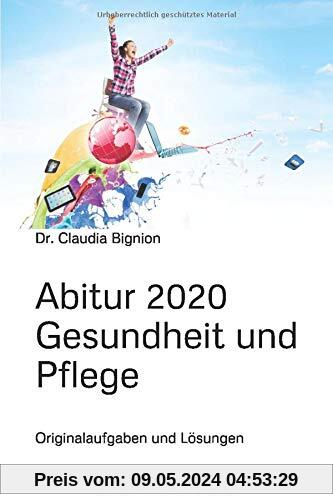 Abitur 2020 - Gesundheit und Pflege: Originalaufgaben und Lösungen