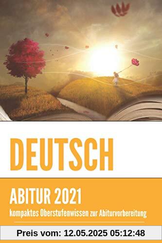 Abitur Deutsch: kompaktes Oberstufenwissen inklusive originalgetreuer Abituraufgaben Abitur Deutsch: kompaktes Oberstufenwissen inklusive originalgetreuer Abituraufgaben