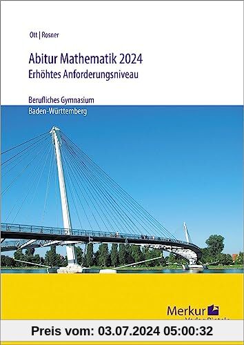 Abitur Mathematik 2024 erhöhtes Anforderungsniveau: Berufliches Gymnasium