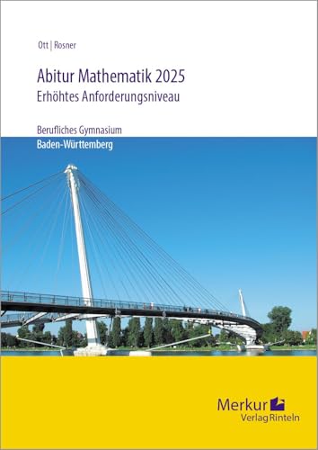 Abitur Mathematik 2025: Erhöhtes Anforderungsniveau: Berufliches Gymnasium - Baden-Württemberg von Merkur Rinteln