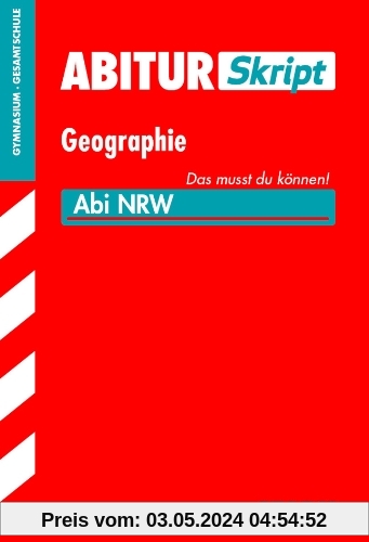 Abitur-Training / Abitur-Skript Geographie, Abi NRW: Das musst du können