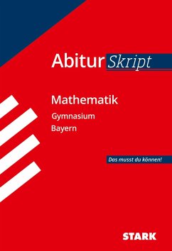Abiturskript Mathematik. Gymnasium Bayern von Stark / Stark Verlag
