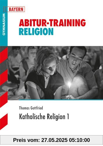 Abitur-Training Religion /Ethik / Katholische Religion: Bayern, Band 1