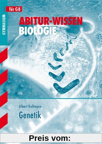 Abitur-Wissen Biologie / Genetik: für G8