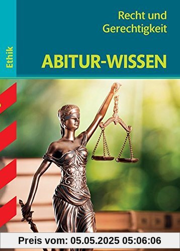 Abitur-Wissen - Ethik Recht und Gerechtigkeit