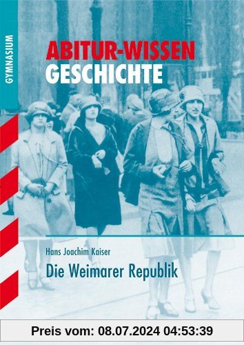 Abitur-Wissen Geschichte / Die Weimarer Republik