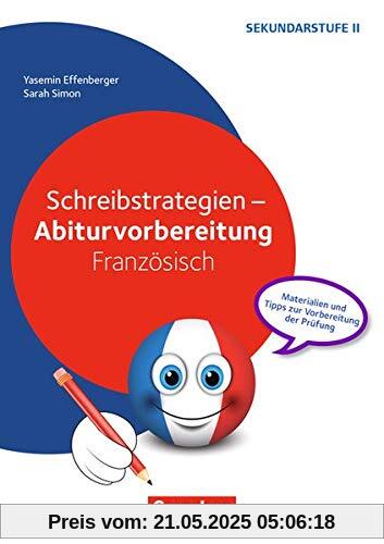 Abiturvorbereitung Fremdsprachen - Französisch: Schreibstrategien Französisch: Kopiervorlagen Abiturvorbereitung Fremdsprachen - Französisch: Schreibstrategien Französisch: Kopiervorlagen