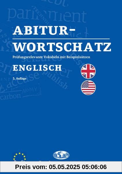 Abiturwortschatz Englisch: Prüfungsrelevante Vokabeln mit Beispielsätzen Abiturwortschatz Englisch: Prüfungsrelevante Vokabeln mit Beispielsätzen