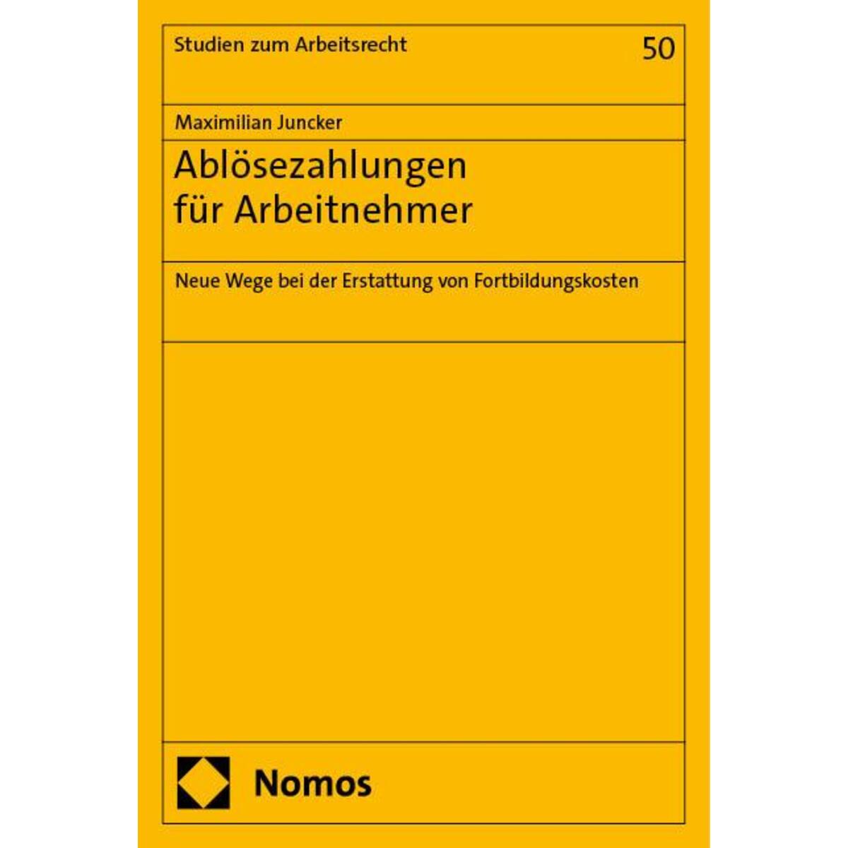Ablösezahlungen für Arbeitnehmer Ablösezahlungen für Arbeitnehmer von Nomos Verlags GmbH