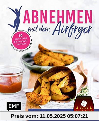 Abnehmen mit dem Airfryer – 30 Rezepte für die Heißluftfritteuse: Gesund und fettarm braten, garen, backen und frittieren – wenig Kalorien, volles Aroma Abnehmen mit dem Airfryer – 30 Rezepte für die Heißluftfritteuse: Gesund und fettarm braten, garen, backen und frittieren – wenig Kalorien, volles Aroma