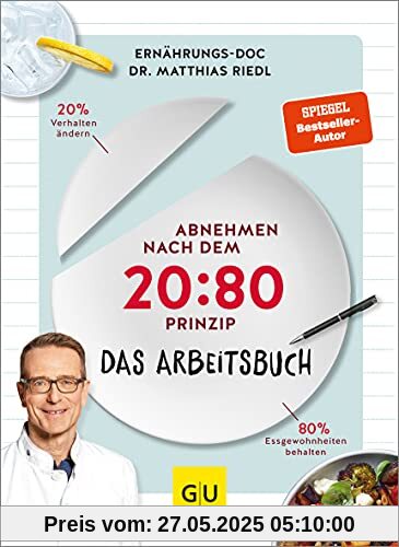 Abnehmen nach dem 20:80-Prinzip - Das Arbeitsbuch (GU Diät&Gesundheit)