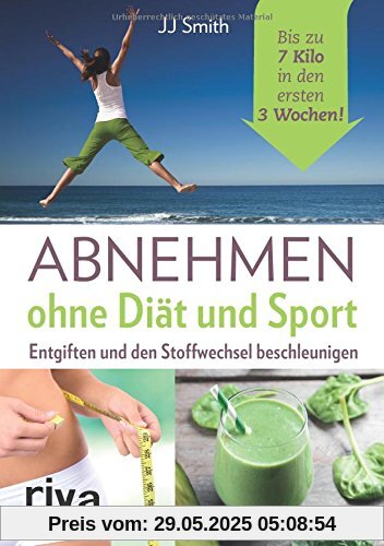 Abnehmen ohne Diät und Sport: Entgiften und den Stoffwechsel beschleunigen. Bis zu 7 Kilo in den ersten 3 Wochen!