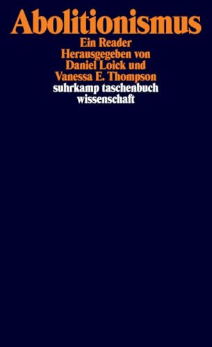Abolitionismus: Ein Reader (suhrkamp taschenbuch wissenschaft) von Suhrkamp Verlag AG