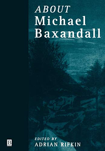 About Michael Baxandall (Art History Special Issues) von Wiley-Blackwell