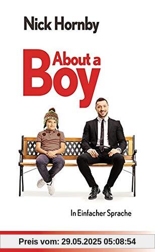 About a boy: in Einfacher Sprache About a boy: in Einfacher Sprache