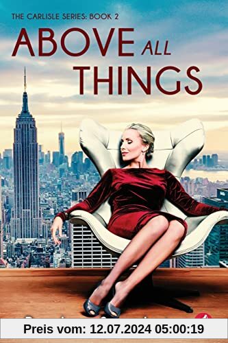Above All Things (The Carlisle series, Band 2)