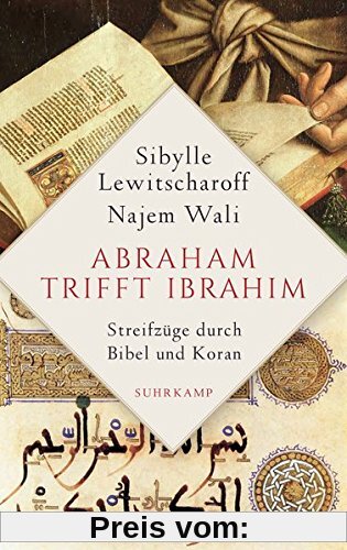 Abraham trifft Ibrahîm. Streifzüge durch Bibel und Koran